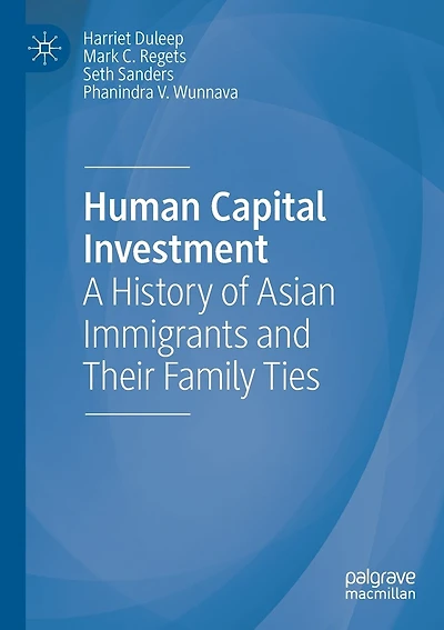 Human Capital Investment: A History Of Asian Immigrants And Their Family Ties