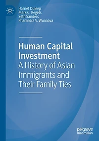 Human Capital Investment: A History Of Asian Immigrants And Their Family Ties