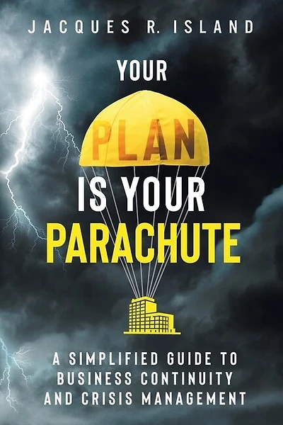 Your Plan is Your Parachute: A Simplified Guide to Business Continuity and Crisis Management