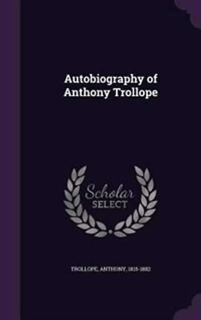 Autobiography of Anthony Trollope