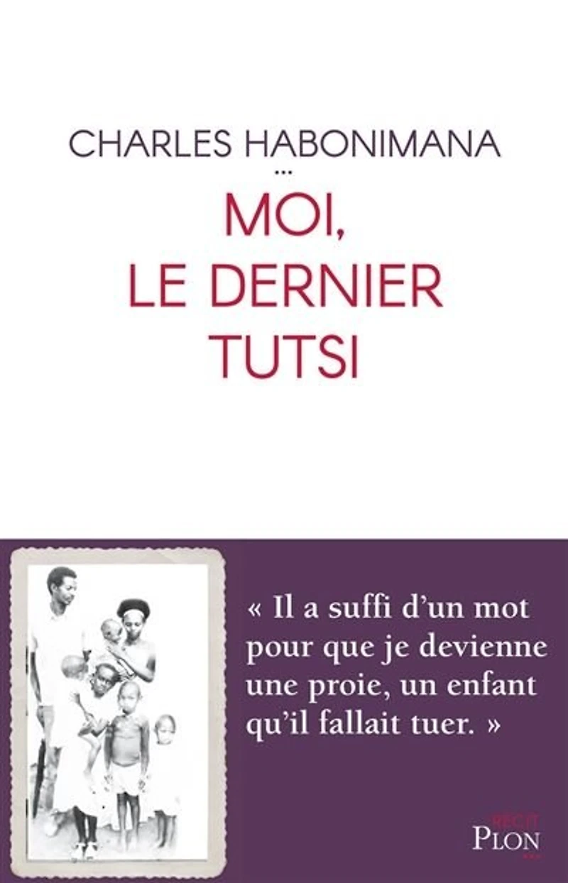 Moi, le dernier Tutsi: génocide tutsi à hauteur d'enfant
