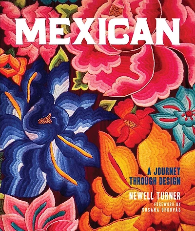 Mexican: A Journey Through Design—An American expat searches vibrant cities and quiet pueblos for the essence of Mexican style