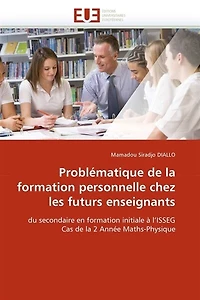 Problématique de la formation personnelle chez les futurs enseignants: du secondaire en formation initiale à l'ISSEG Cas de la 2 Année Maths-Physique