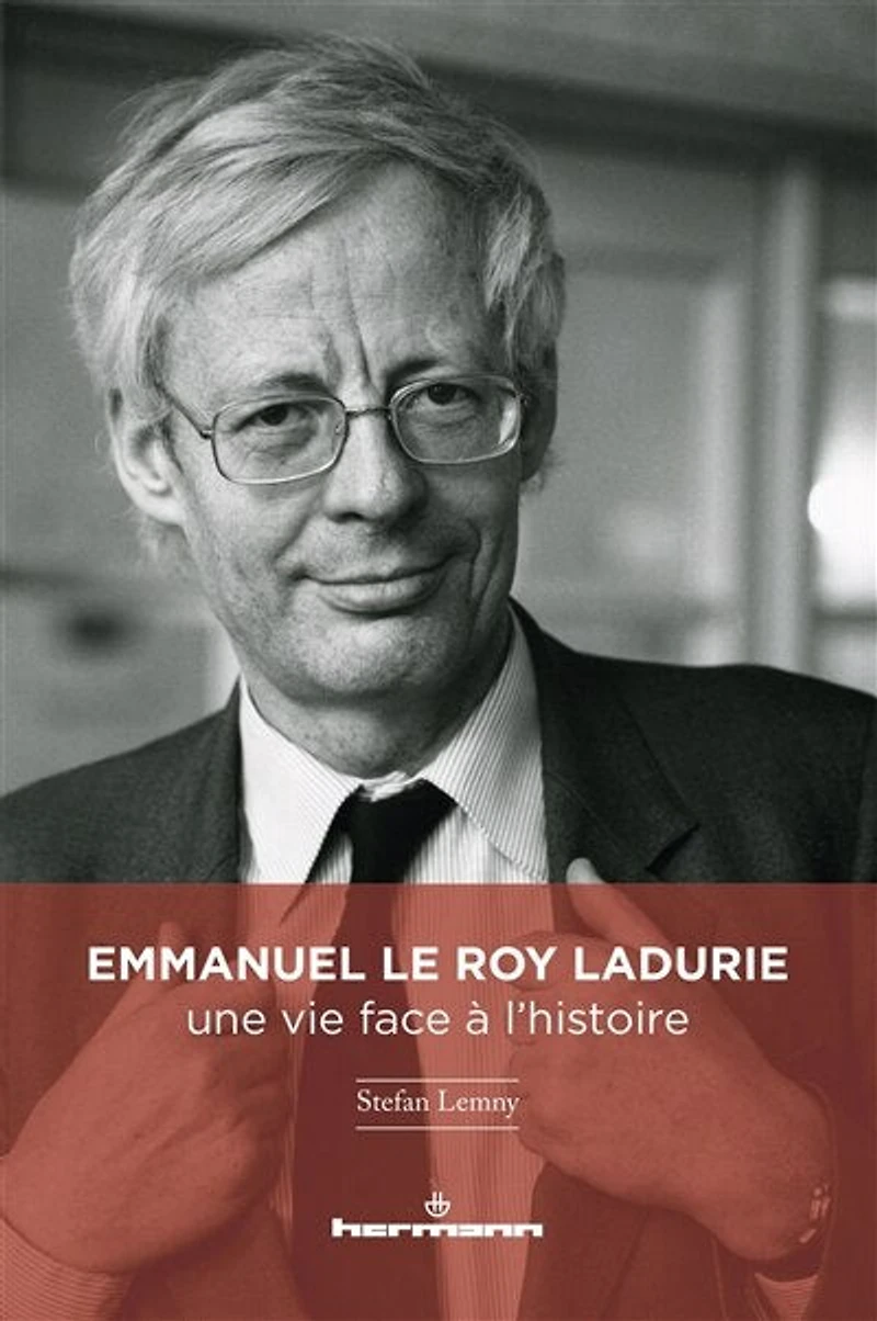 Emmanuel Le Roy Ladurie: une vie face à l'histoire