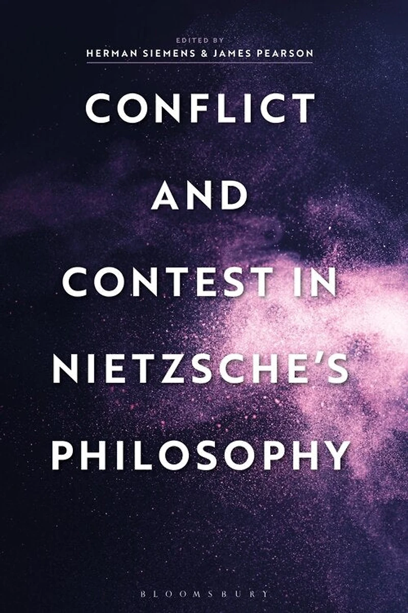 Conflict and Contest Nietzsche's Philosophy