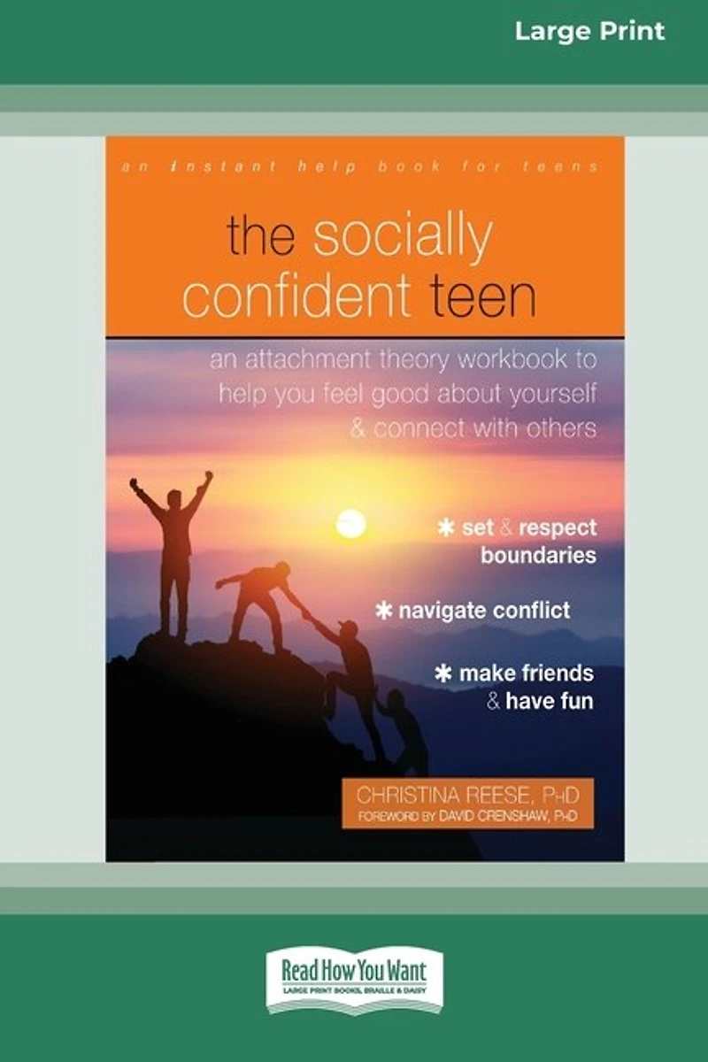 The Socially Confident Teen: An Attachment Theory Workbook to Help You Feel Good about Yourself and Connect with Others (Large Print 16 Pt Edition)