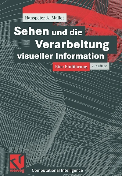 Sehen und die Verarbeitung visueller Information: Eine Einführung