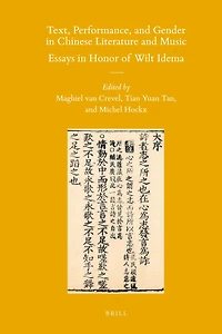Text, Performance, and Gender in Chinese Literature and Music: Essays in Honor of Wilt Idema