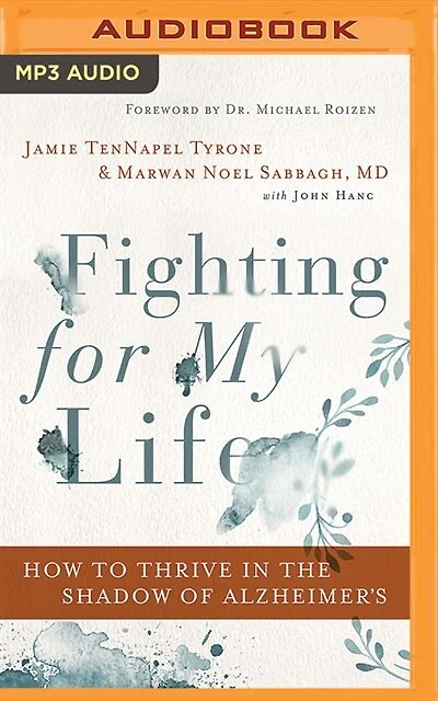 Fighting For My Life: How To Thrive In The Shadow Of Alzheimer's