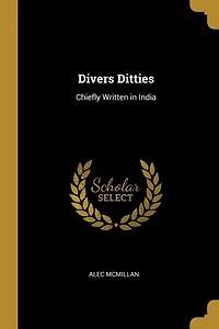 Divers Ditties: Chiefly Written in India