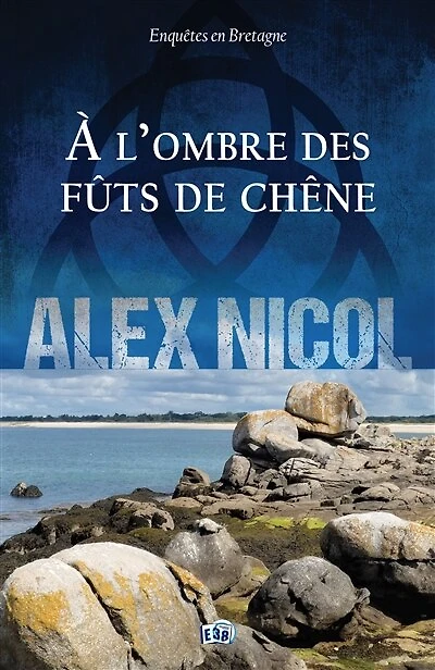 A l'ombre des fûts de chêne: Enquêtes en Bretagne