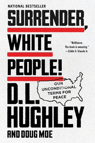 Surrender, White People!: Our Unconditional Terms For Peace