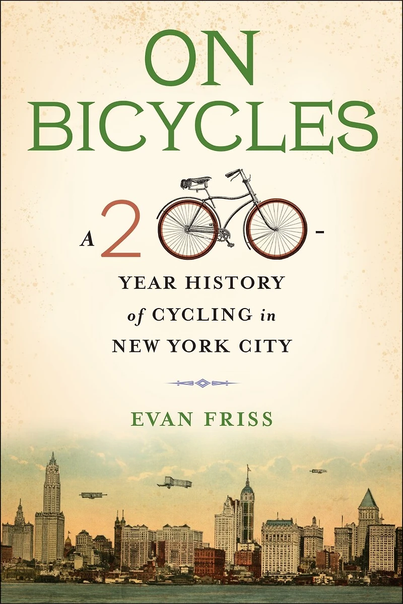 On Bicycles: A 200-year History Of Cycling In New York City