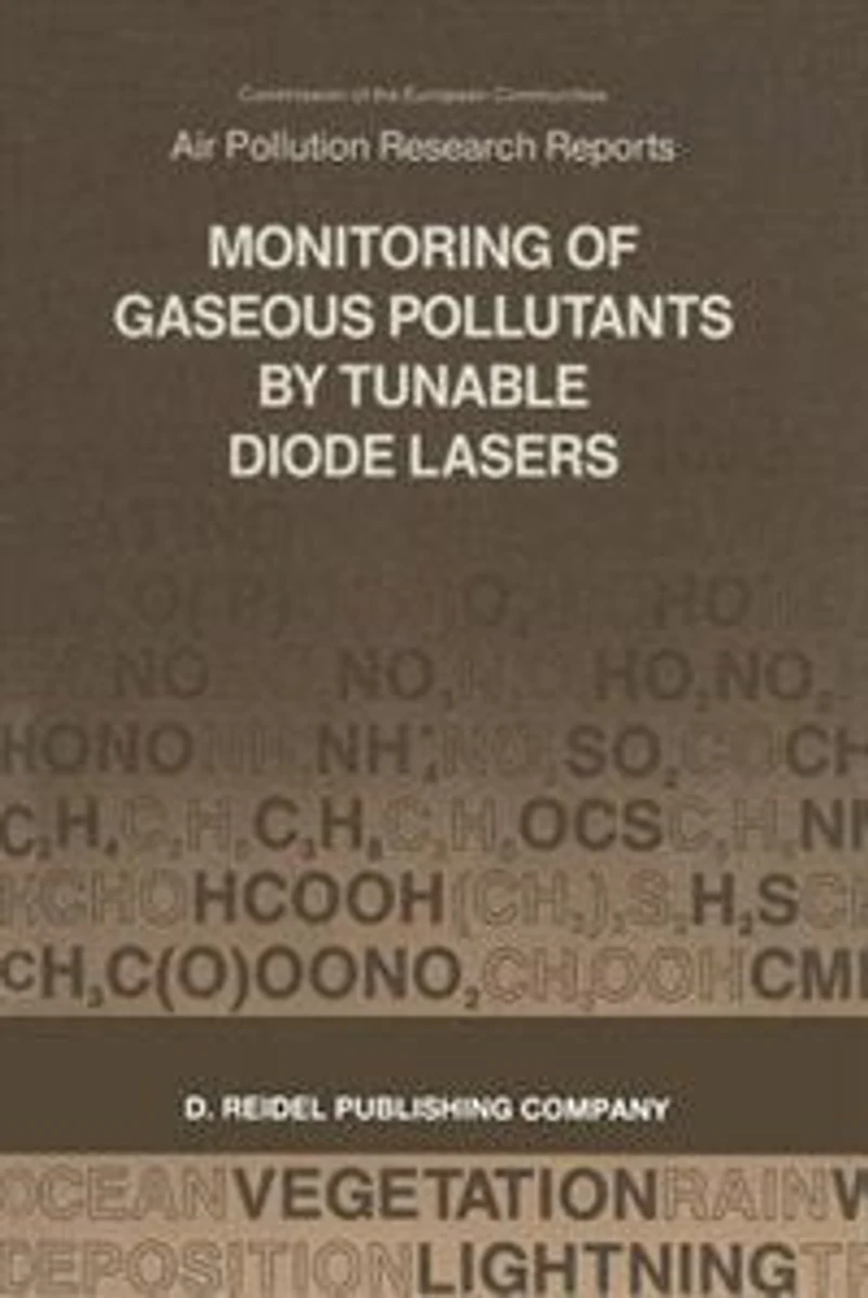 Monitoring of Gaseous Pollutants by Tunable Diode Lasers: Proceedings the International Symposium Held Freiburg, F.R.G., 13-14 November 1986