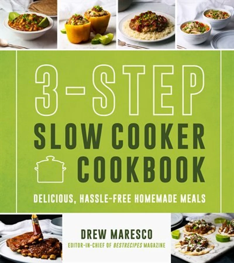 3-Step Slow Cooker Cookbook: Delicious, Hassle-Free Homemade Meals