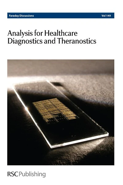 Analysis for Healthcare Diagnostics and Theranostics: Faraday Discussions No 149