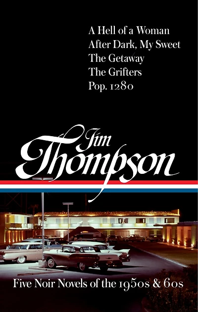 Jim Thompson: Five Noir Novels of The 1950s & 60s (#399): a Hell Woman / After Dark, My Sweet Getaway Grifters Pop. 1280
