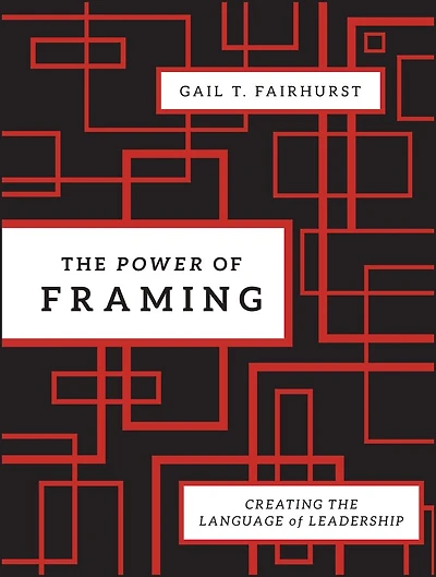the Power of Framing: Creating Language Leadership