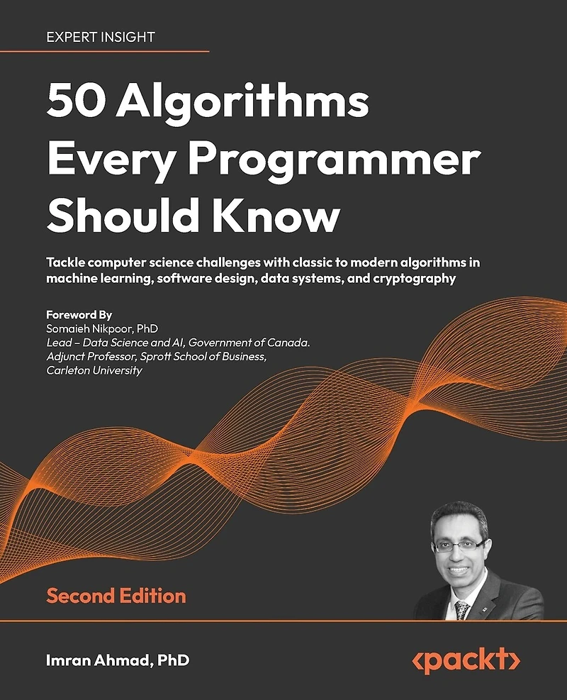 50 algorithms Every Programmer Should Know - Second Edition: Tackle computer science challenges with classic to modern machine learning, software design, data systems, and cryptography