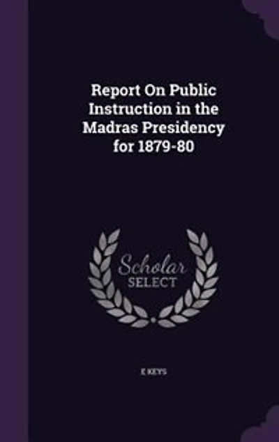 Report On Public Instruction the Madras Presidency for 1879-80