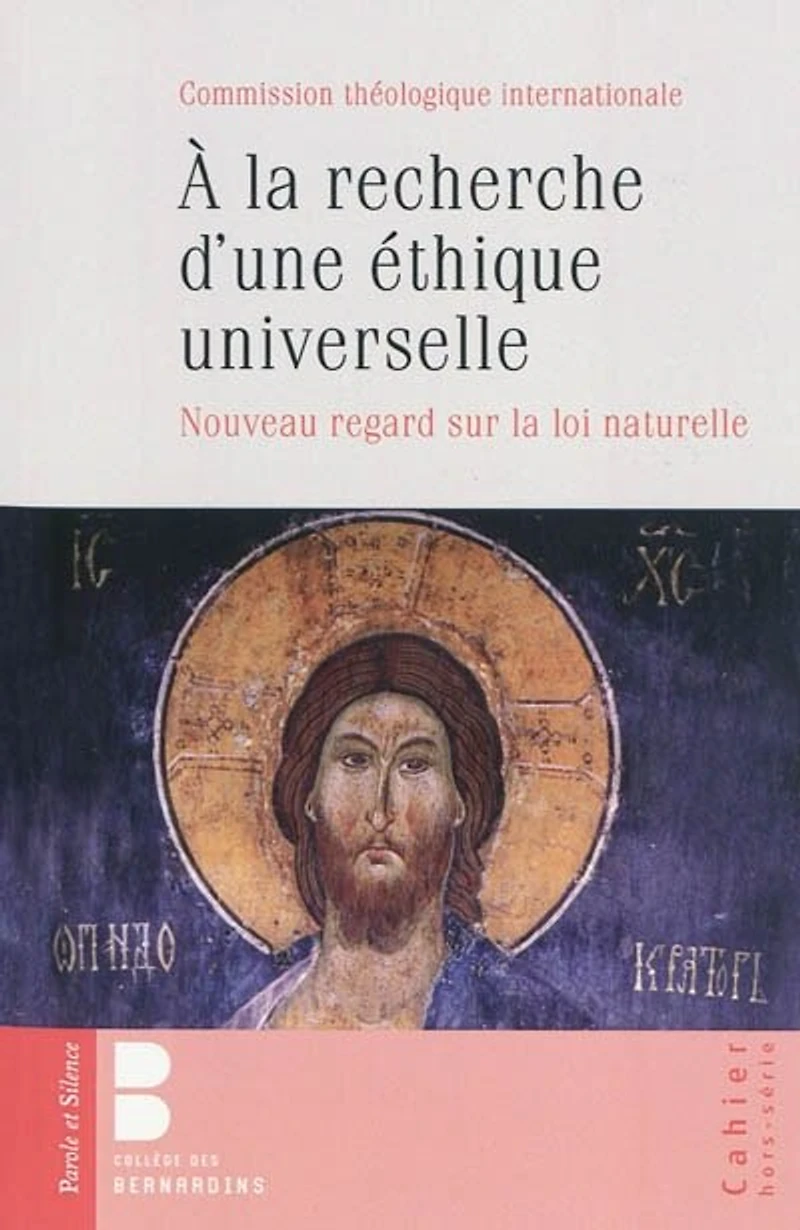 A la recherche d'une éthique universelle : nouveau regard sur la loi naturelle: nouveau regard sur la loi naturelle
