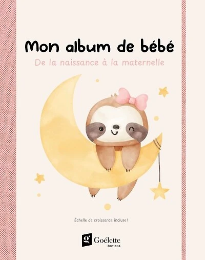Mon album de bébé - De la naissance à la maternelle : Fille: Fille