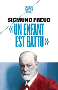 Un enfant est battu: contribution à la connaissance de genèse des perversions sexuelles
