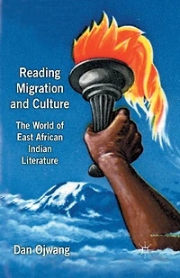 Reading Migration and Culture: The World of East African Indian Literature