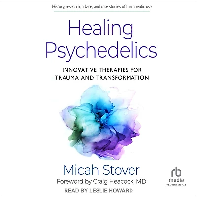 Healing Psychedelics: Innovative Therapies for Trauma and Transformation