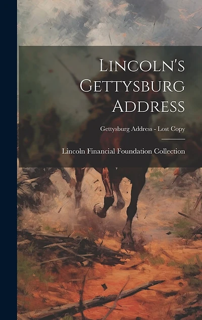 Lincoln's Gettysburg Address; Gettysburg Address - Lost copy