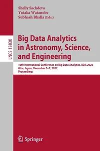 Big Data Analytics Astronomy, Science, and Engineering: 10th International Conference on Analytics, Bda 2022, Aizu, Japan, December 5-7, Proceedings