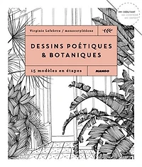Dessins poétiques & botaniques: 15 modèles en étapes