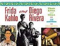 Frida Kahlo and Diego Rivera: Their Lives Ideas, 24 Activities
