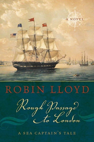 Rough Passage to London: A Sea Captain's Tale, Novel