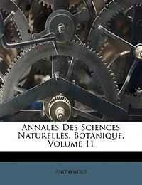Annales Des Sciences Naturelles / Botanique, Volume 11...