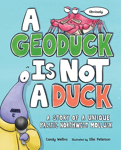 A Geoduck Is Not a Duck: A Story of a Unique Pacific Northwest Mollusk