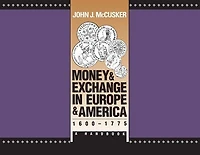 Money And Exchange In Europe And America, 1600-1775: A Handbook
