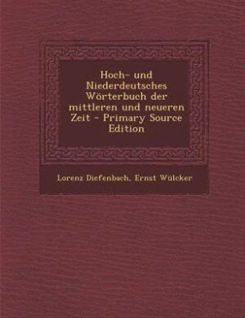Hoch- Und Niederdeutsches Wörterbuch Der Mittleren Neueren Zeit
