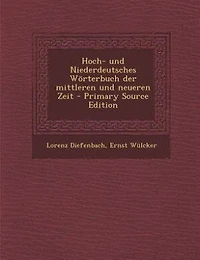 Hoch- Und Niederdeutsches Wörterbuch Der Mittleren Neueren Zeit