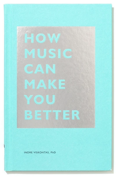 How Music Can Make You Better: (motivational Book, Neuroscience Book)