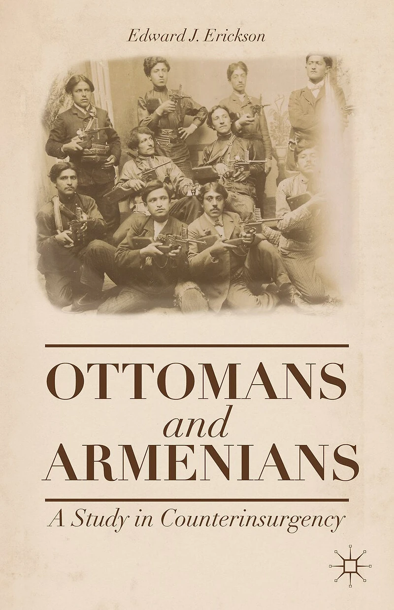 Ottomans and Armenians: A Study Counterinsurgency