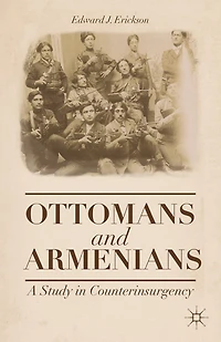 Ottomans and Armenians: A Study Counterinsurgency