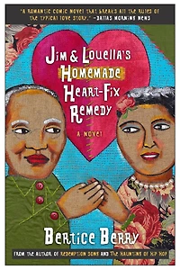 Jim and Louella's Homemade Heart-fix Remedy: A Novel