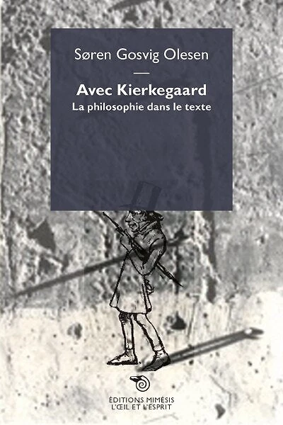 Avec Kierkegaard: la philosophie dans le texte