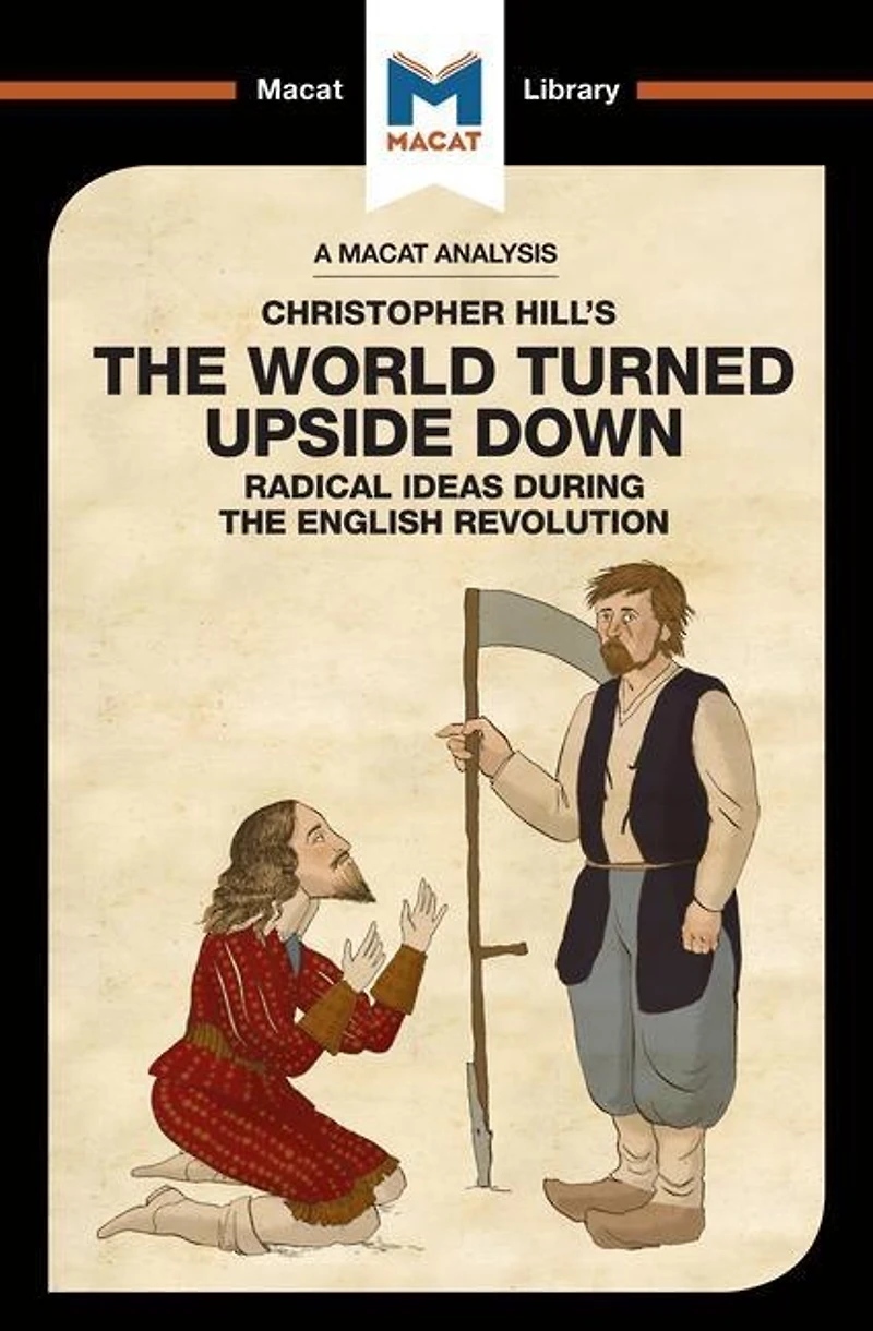 An Analysis Of Christopher Hill's The World Turned Upside Down: Radical Ideas During English Revolution