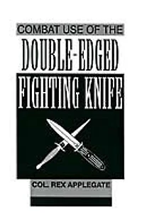 Combat Use of the Double-Edged Fighting Knife