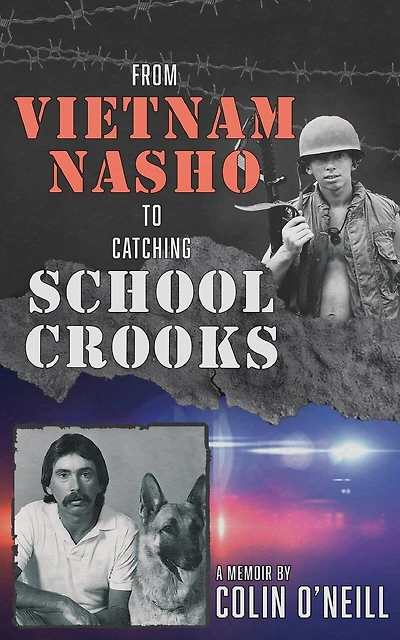 From Vietnam Nasho to Catching School Crooks