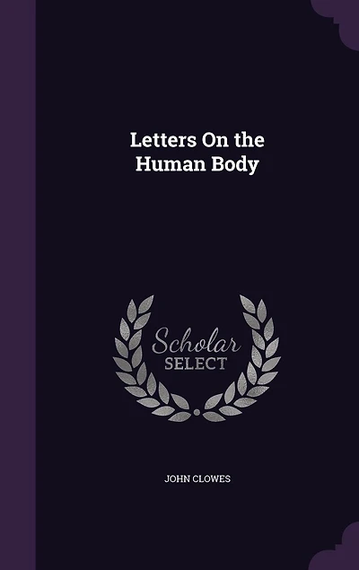 Letters on the Human Body (Classic Reprint)