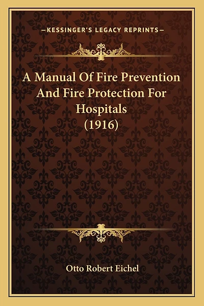 A Manual of Fire Prevention and Fire Protection for Hospitals (1916)