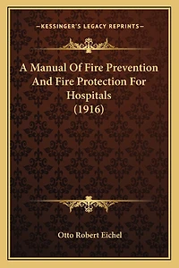 A Manual of Fire Prevention and Fire Protection for Hospitals (1916)